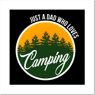 Just A Dad Who Loves Camping Posters and Art